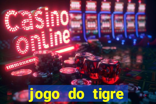 jogo do tigre rodada grátis